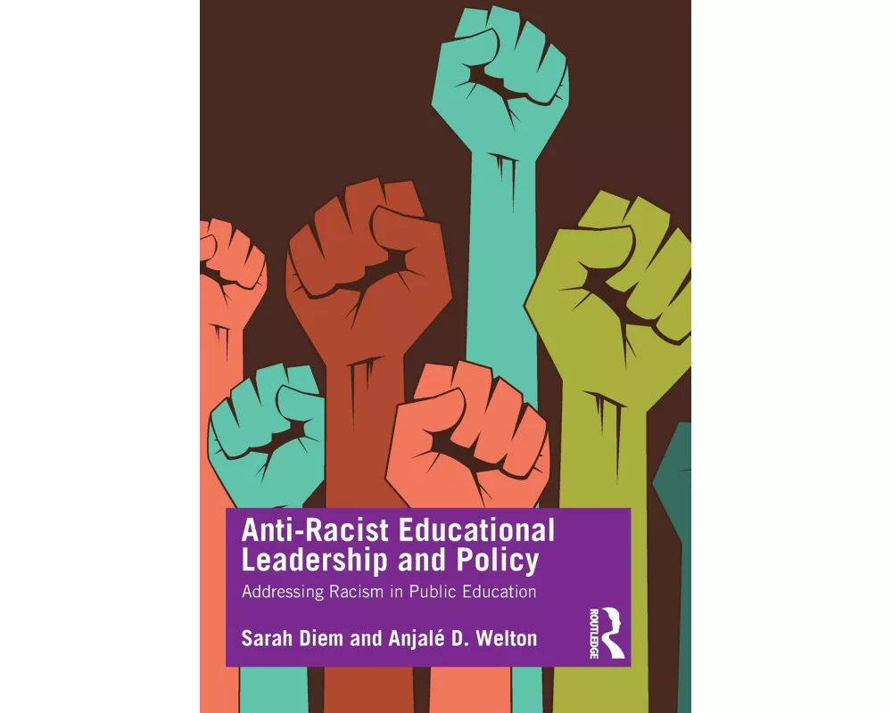 Anti-Racist Educational Leadership and Policy