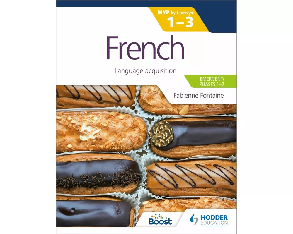 French for the IB MYP 1-3 (Emergent/Phases 1-2): MYP by Concept