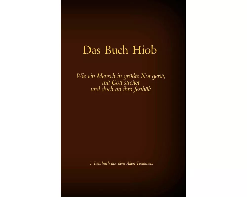 Die Bibel - Das Alte Testament - Das Buch Hiob