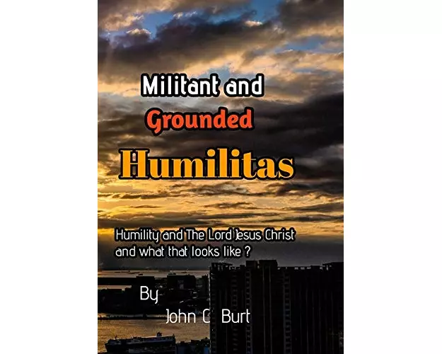 Militant and Grounded Humilitas.