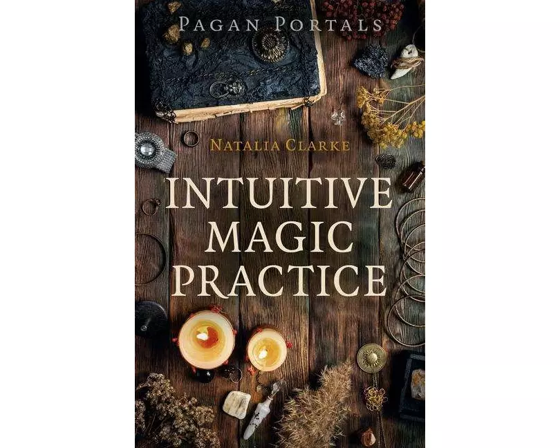 Pagan Portals - Intuitive Magic Practice