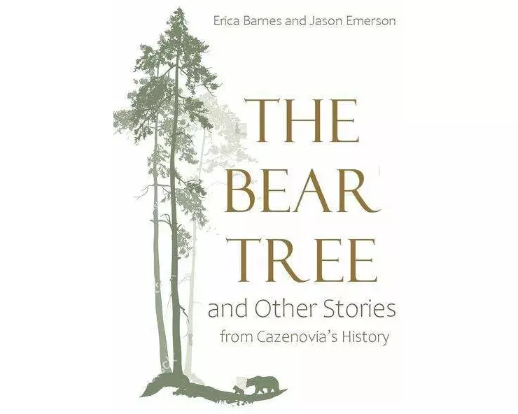 The Bear Tree and Other Stories from Cazenovia's History