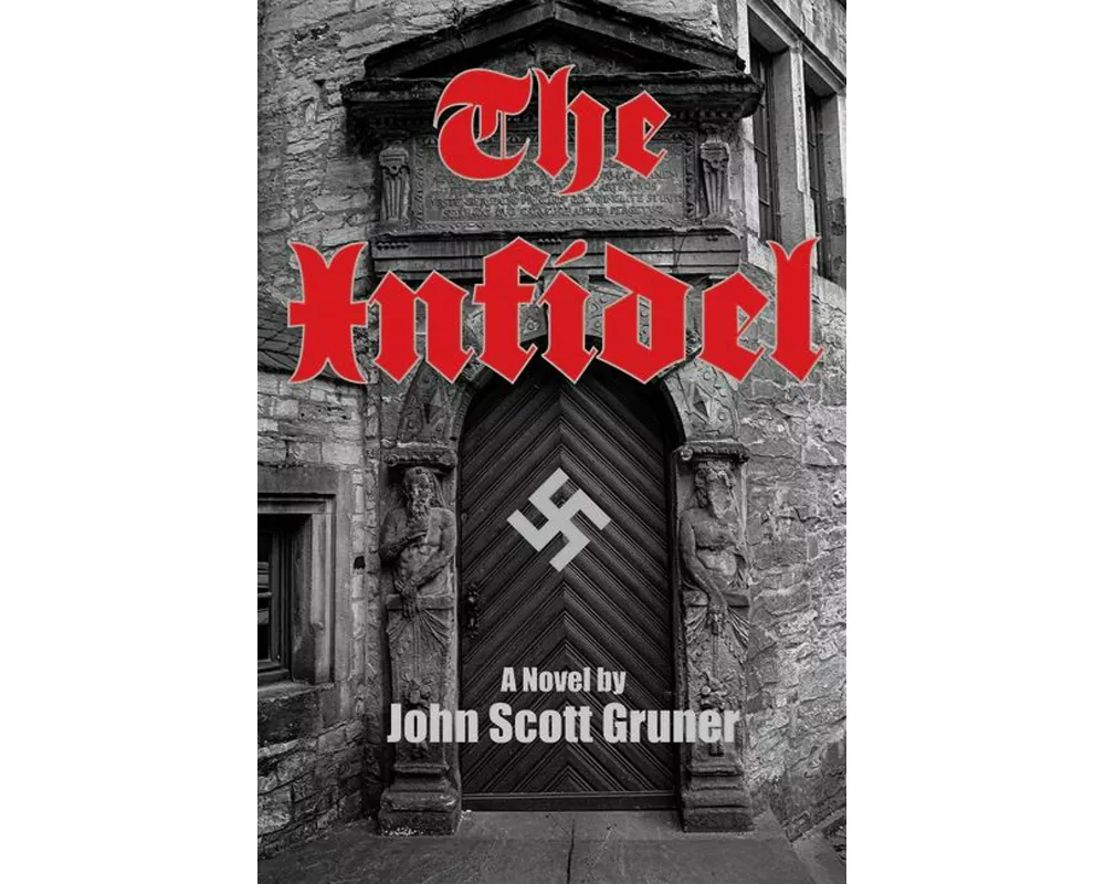 Infidel: The SS Occult Conspiracy, A Novel
