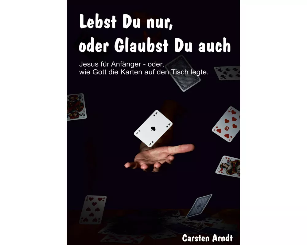 Lebst Du nur, oder Glaubst Du auch