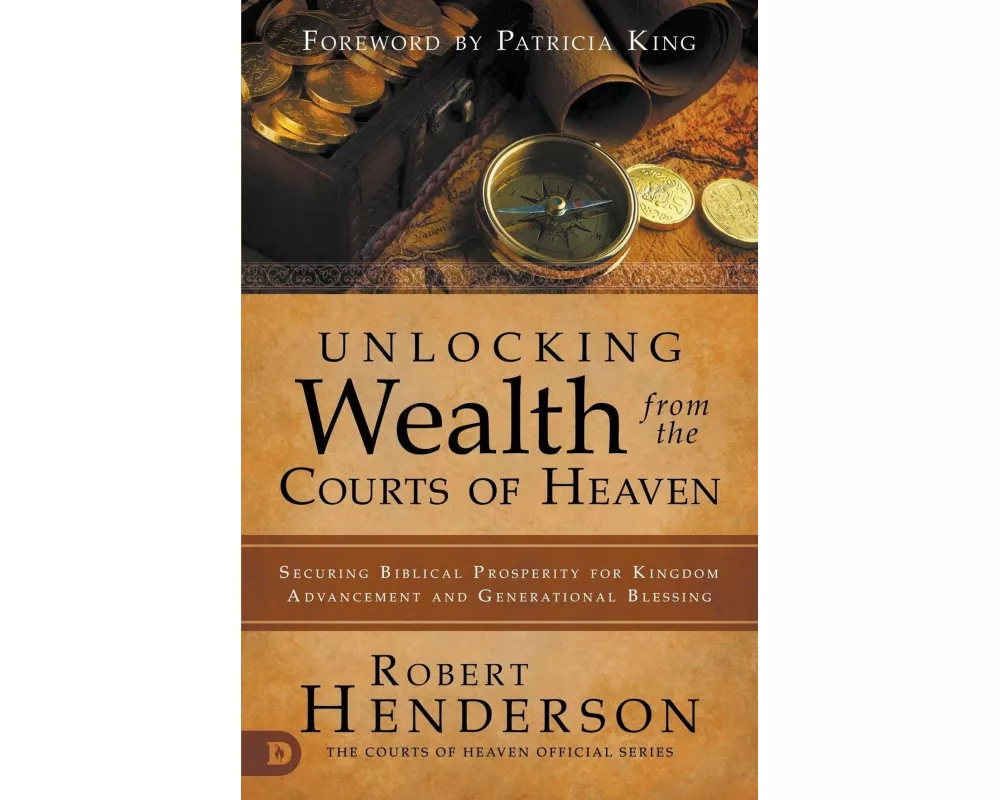 Unlocking Wealth from the Courts of Heaven
