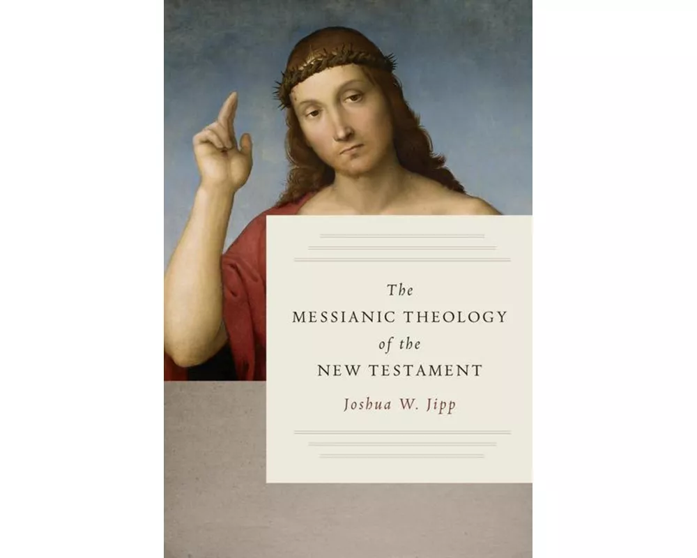 The Messianic Theology Of The New T