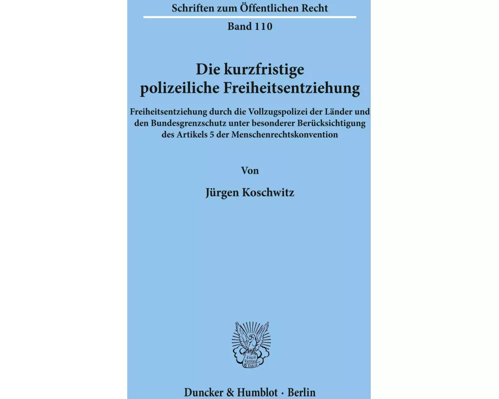 Die kurzfristige polizeiliche Freiheitsentziehung