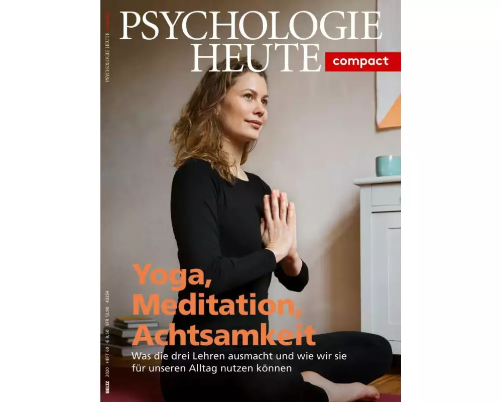 Psychologie Heute Compact 60: Yoga, Meditation, Achtsamkeit