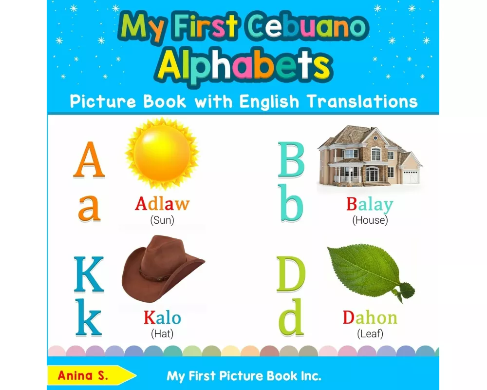 My First Cebuano Alphabets Picture Book with English Translations