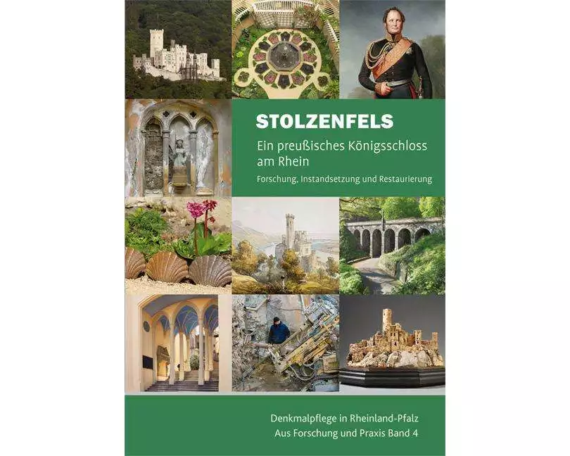 Stolzenfels - Ein preußisches Königsschloss am Rhein