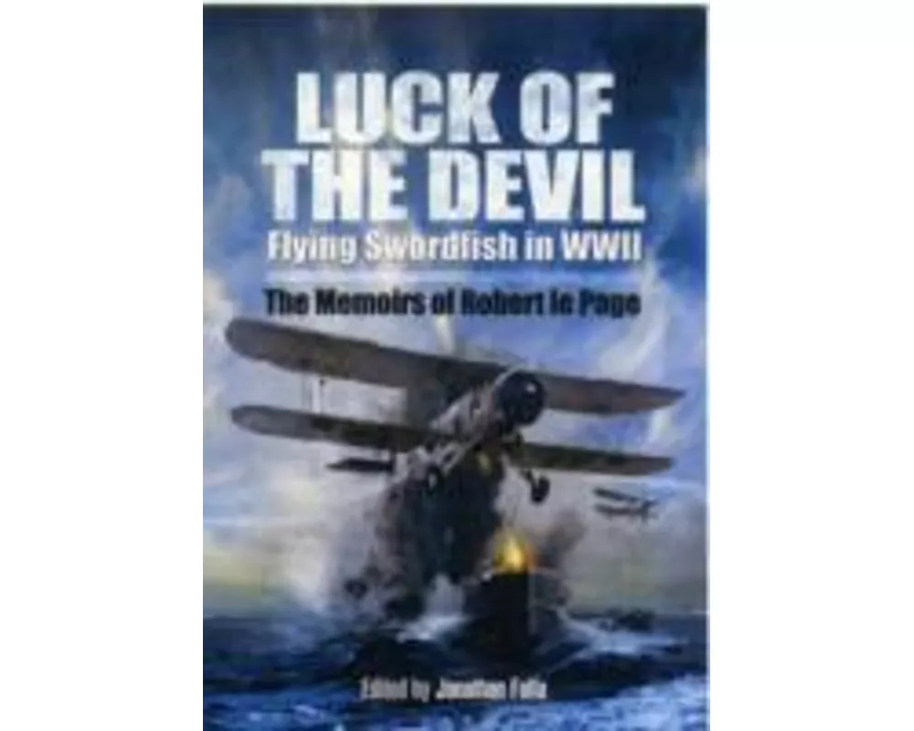 Luck of the Devil: Flying Swordfish in Wwii