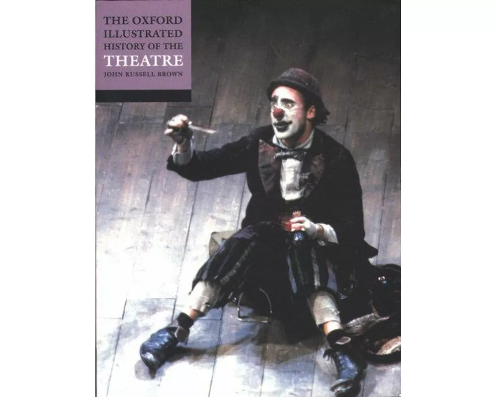The Oxford Illustrated History of Theatre