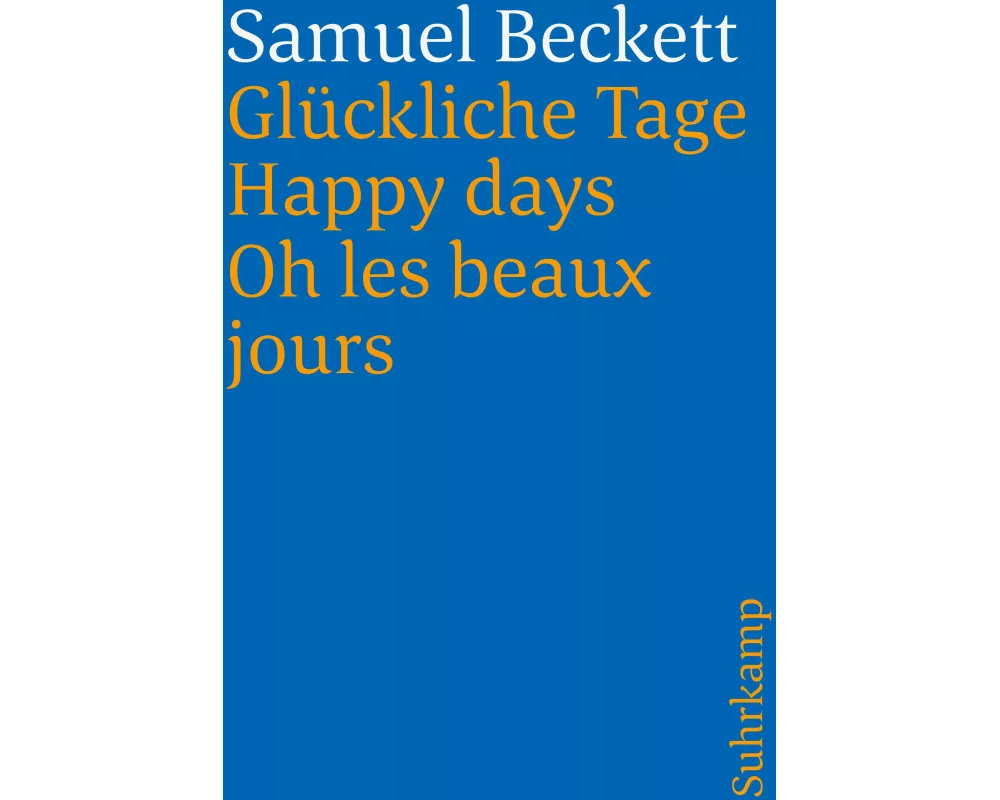 Glückliche Tage. Happy Days. Oh les beaux jours