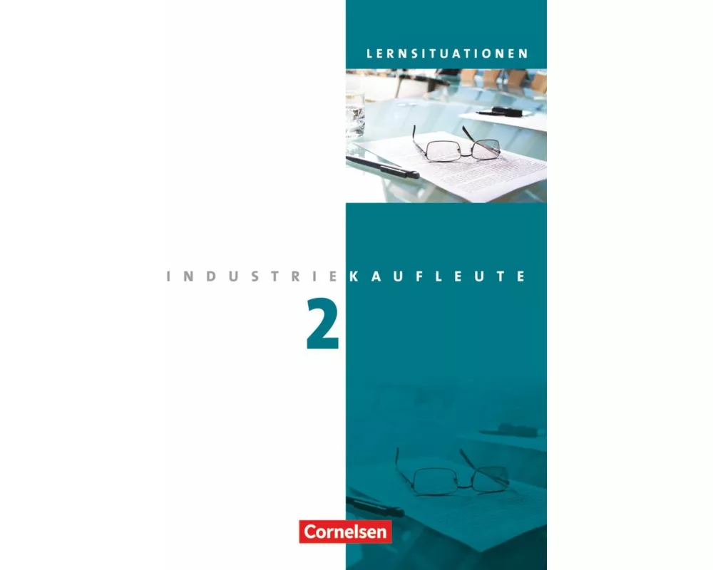 Industriekaufleute - Ausgabe 2011 - 2. Ausbildungsjahr: Lernfelder 6-9