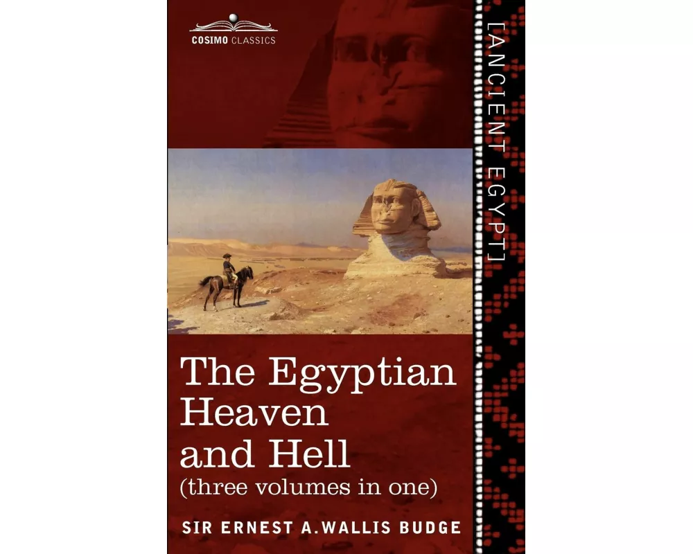 The Egyptian Heaven and Hell (Three Volumes in One)