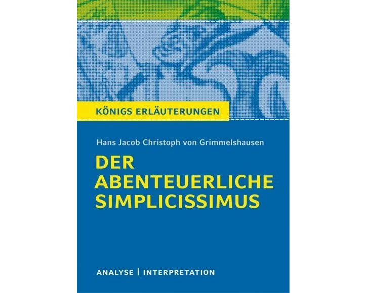 Der abenteuerliche Simplicissimus von Hans Jakob Christoph von Grimmelshausen