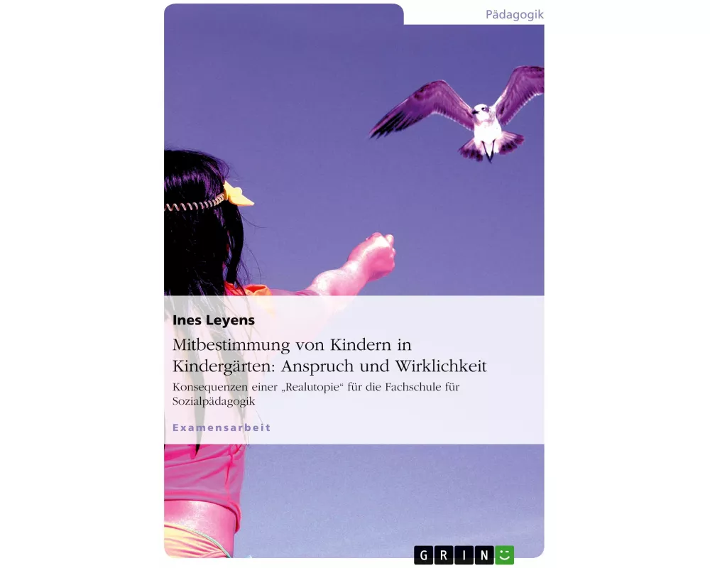 Mitbestimmung von Kindern in Kindergärten: Anspruch und Wirklichkeit