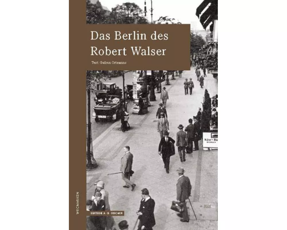 Das Berlin des Robert Walser