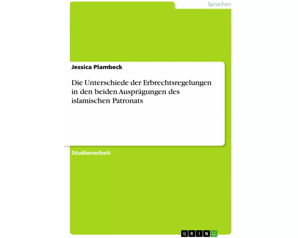 Die Unterschiede der Erbrechtsregelungen in den beiden Ausprägungen des islamischen Patronats
