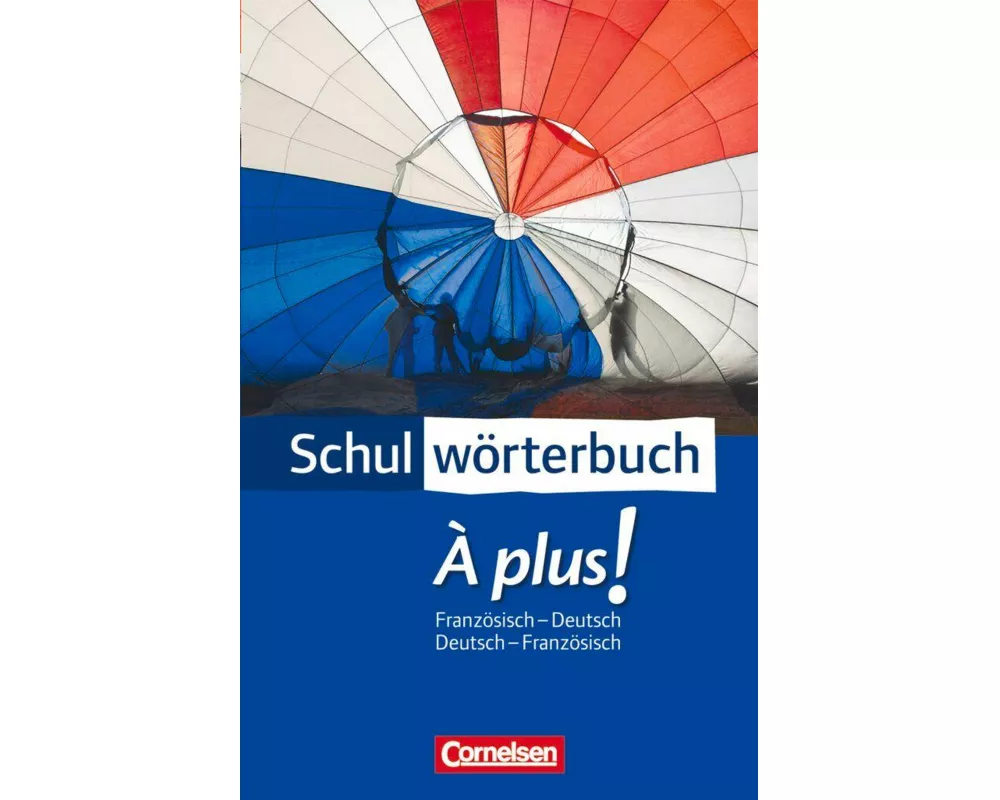 Cornelsen Schulwörterbuch, À plus ! - Ausgabe 2004, Französisch-Deutsch/Deutsch-Französisch, Wörterbuch
