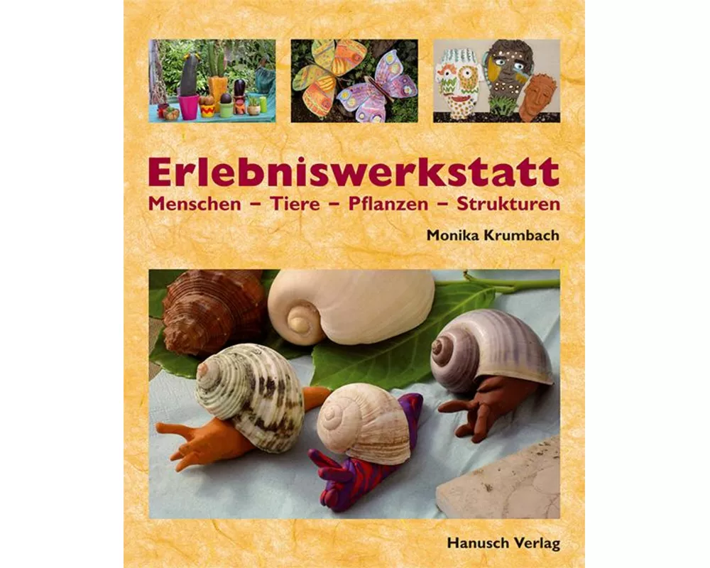 Erlebniswerkstatt Menschen - Tiere - Pflanzen - Strukturen