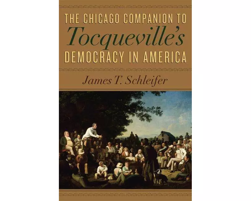 The Chicago Companion to Tocqueville's Democracy in America
