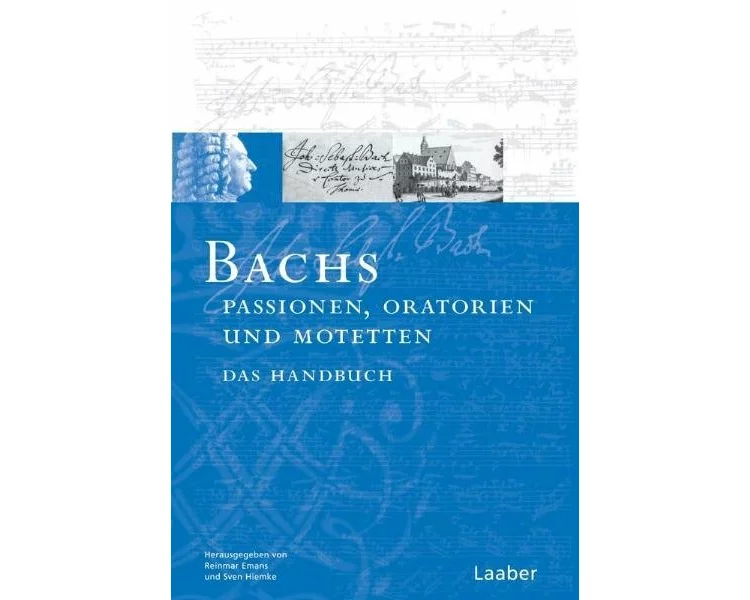 Bach-Handbuch. Bd. 3: Bach-Handbuch. Bachs Oratorien, Passionen und Motetten