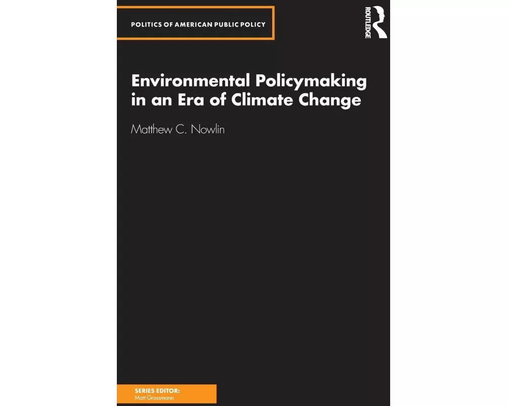 Environmental Policymaking in an Era of Climate Change