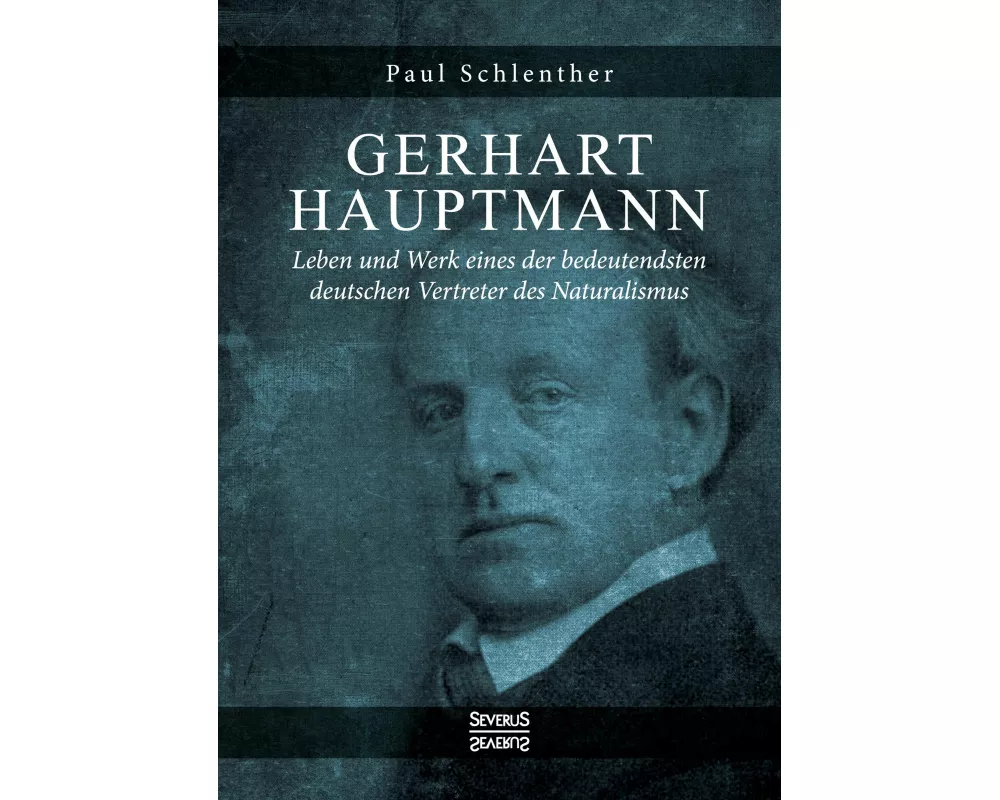 Gerhart Hauptmann - Leben und Werk