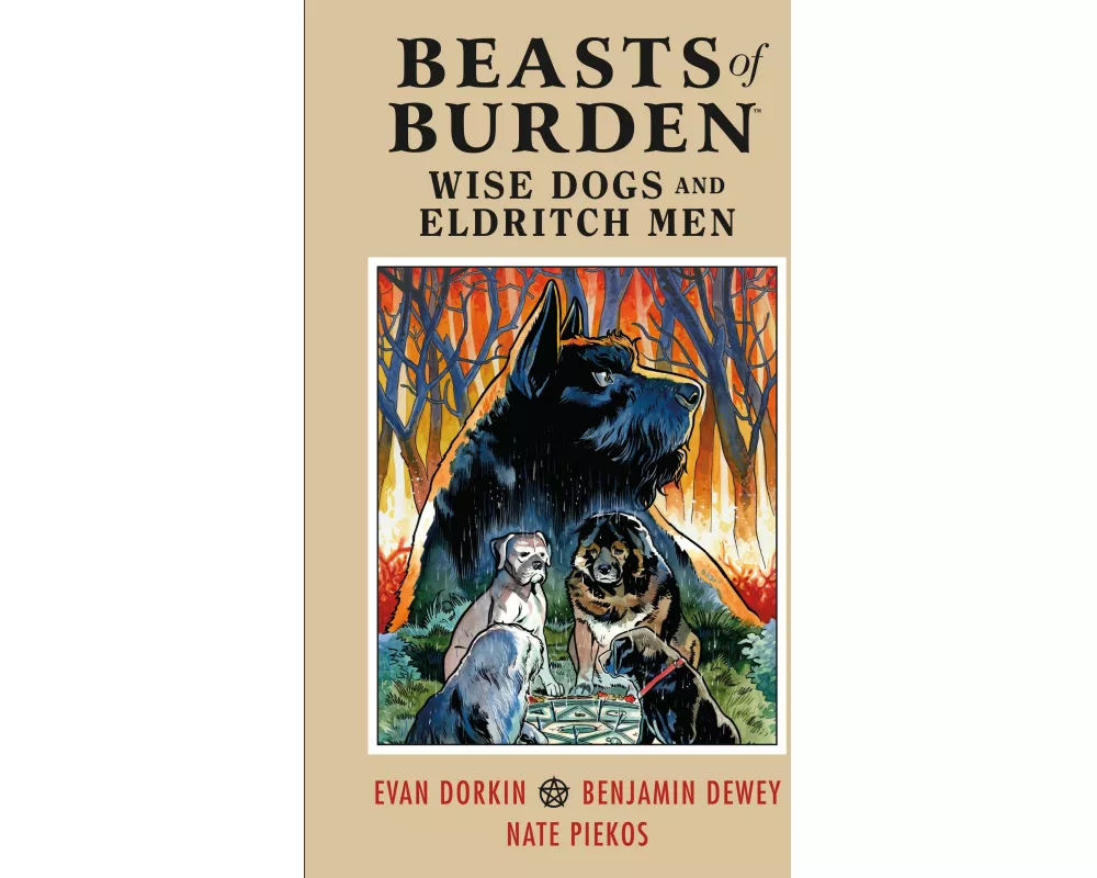 Beasts of Burden: Wise Dogs and Eldritch Men