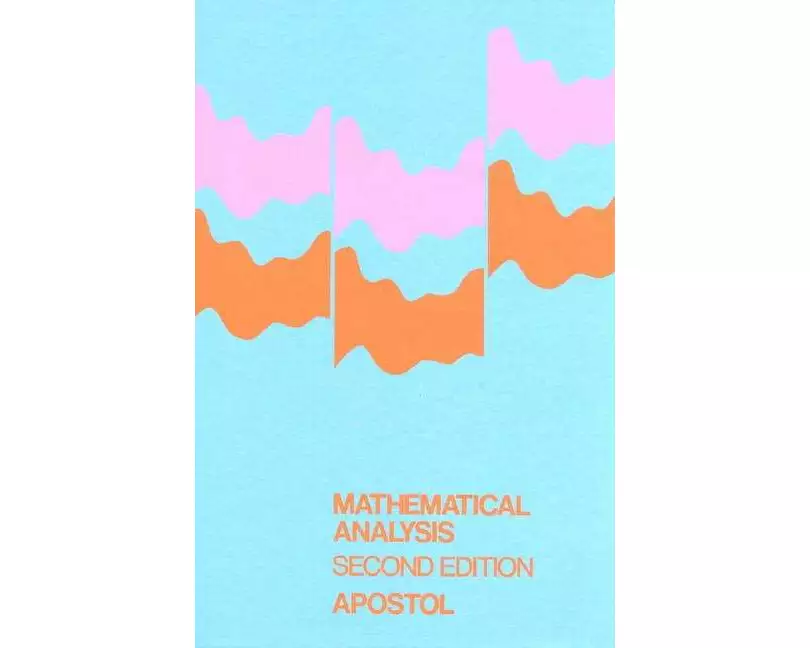Mathematical Analysis: A Modern Approach to Advanced Calculus