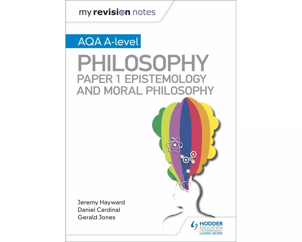 My Revision Notes: AQA A-level Philosophy Paper 1 Epistemology and Moral Philosophy