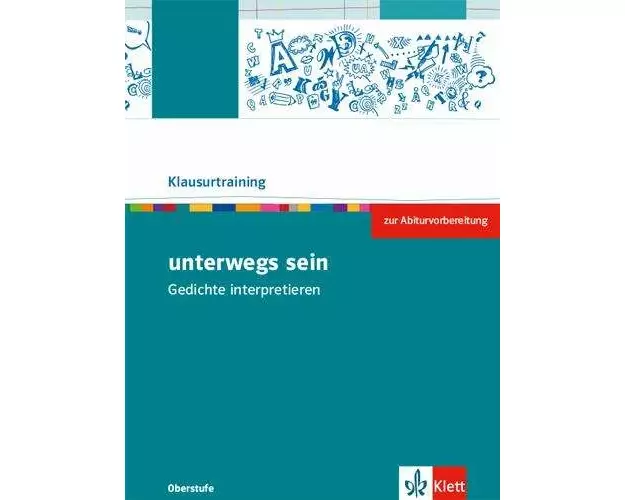 unterwegs sein. Lyrik vom Barock bis zur Gegenwart. Arbeitsheft zur Abiturvorbereitung Klasse 10-13