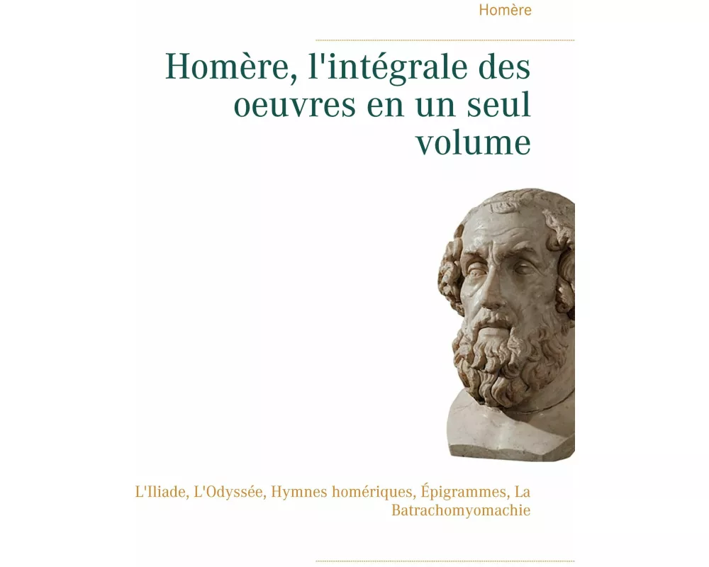 Homère, l'intégrale des oeuvres en un seul volume