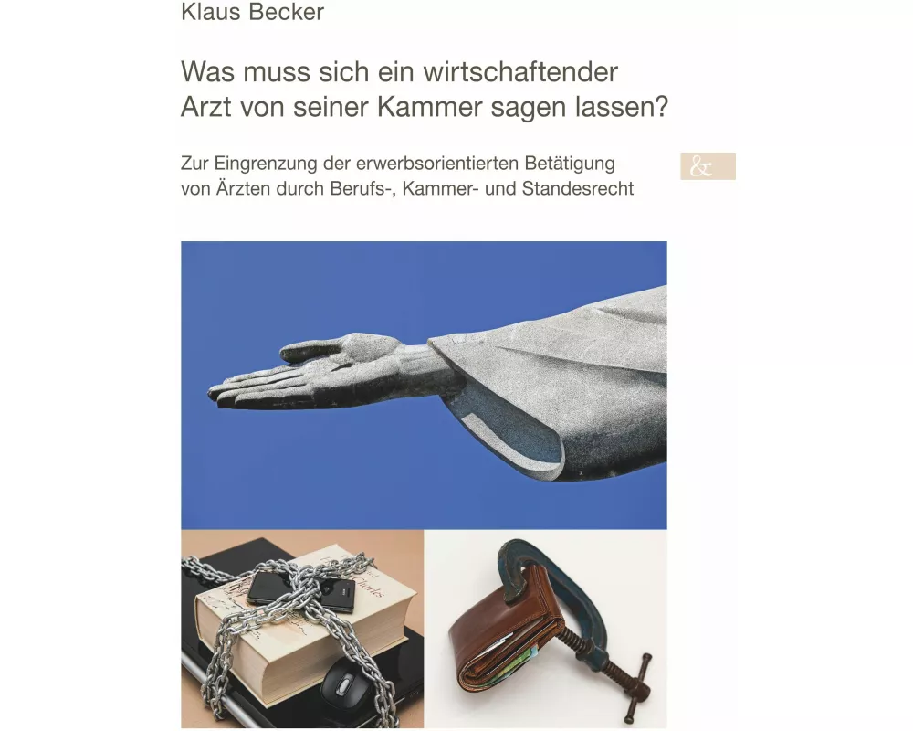 Was muss sich ein wirtschaftender Arzt von seiner Kammer sagen lassen?