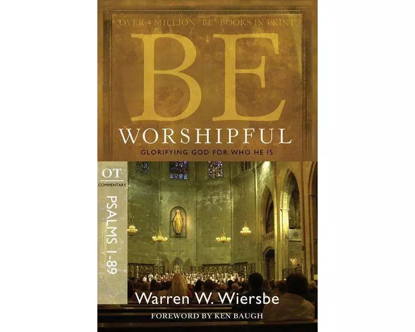 Be Worshipful - Psalms 1- 89