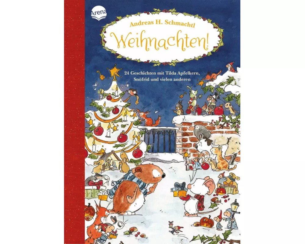 Weihnachten! 24 Geschichten mit Tilda Apfelkern, Snöfrid und vielen anderen