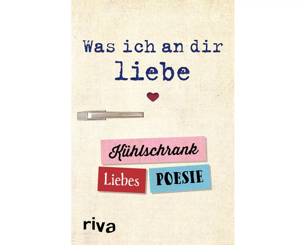 Was ich an dir liebe – Kühlschrank-Liebespoesie