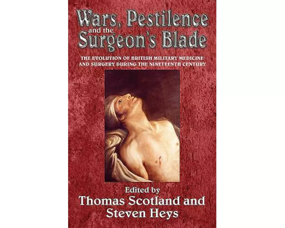 Wars, Pestilence and the Surgeon's Blade