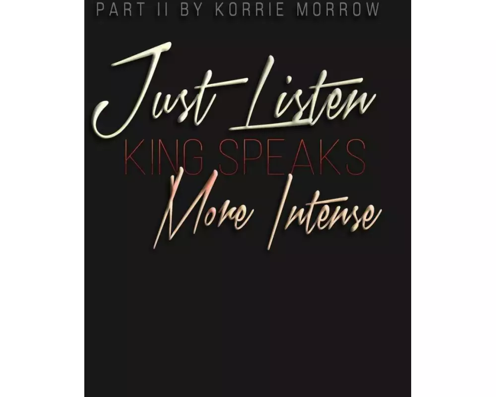 Just Listen More Intense