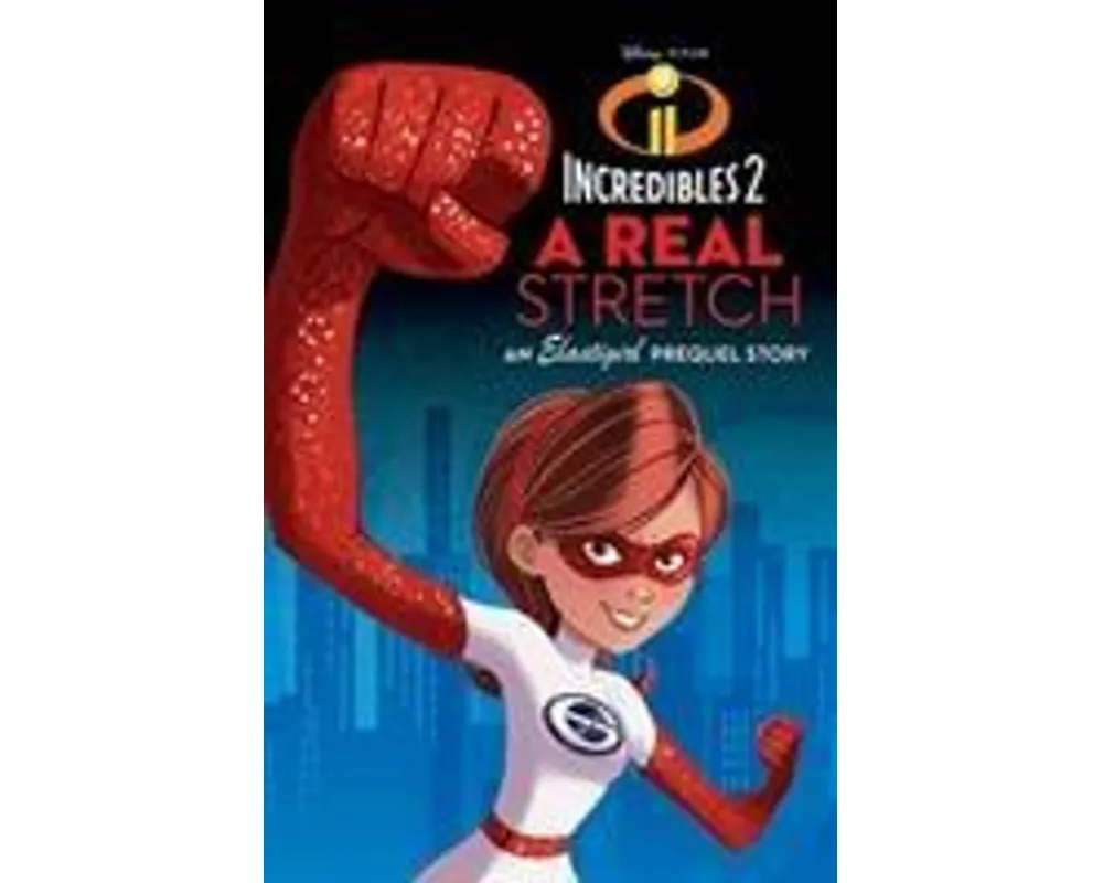 INCREDIBLES 2: A Real Stretch