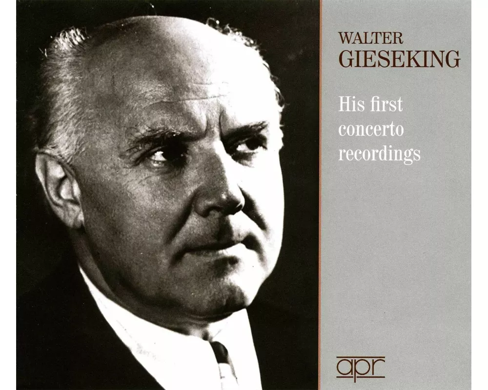 Walter Gieseking-His First Concerto Recordings