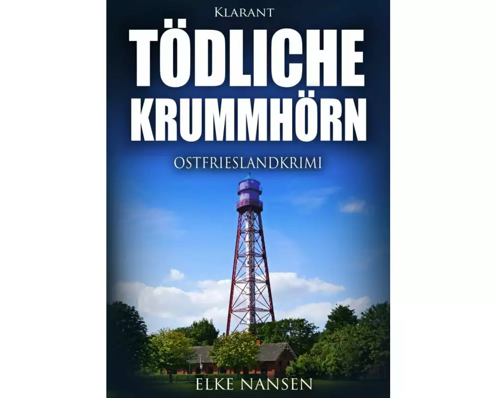 Tödliche Krummhörn. Ostfrieslandkrimi
