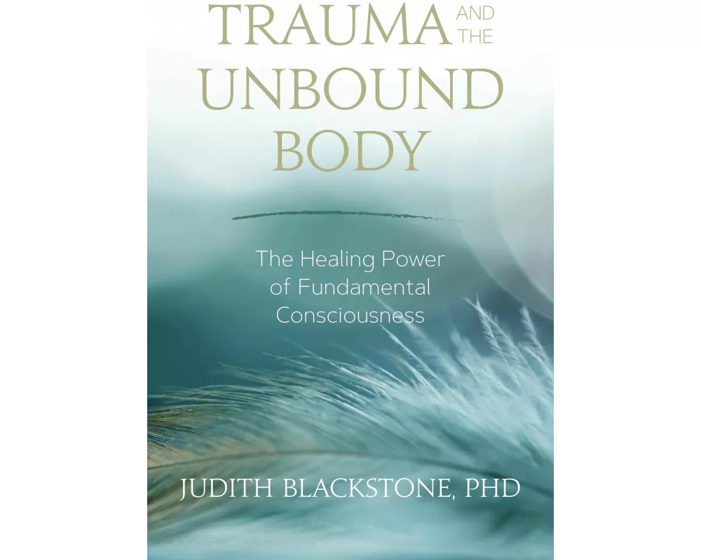 Trauma and the Unbound Body