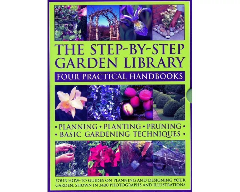 The Step-by-Step Garden Library: Four Practical Handbooks