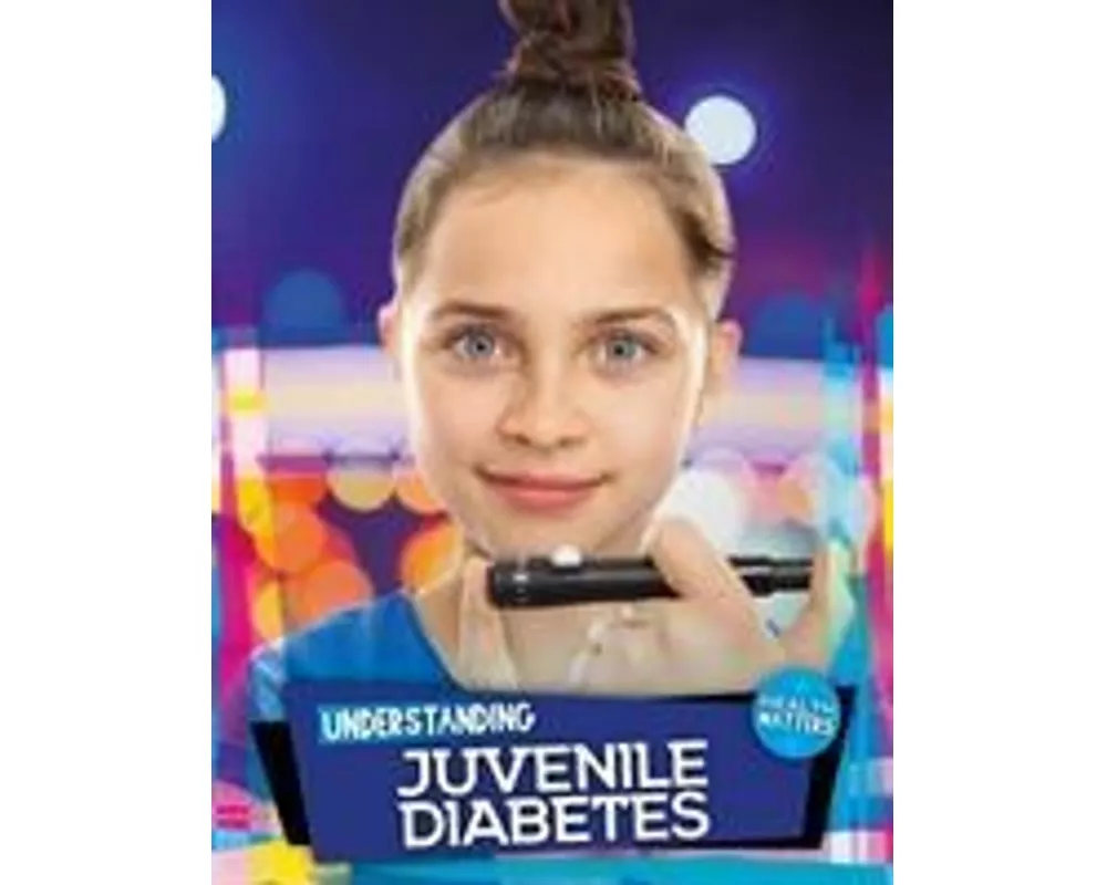 Understanding Juvenile Diabetes