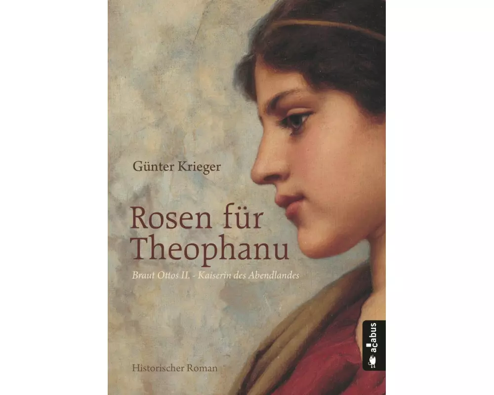 Rosen für Theophanu. Braut Ottos II. - Kaiserin des Abendlandes