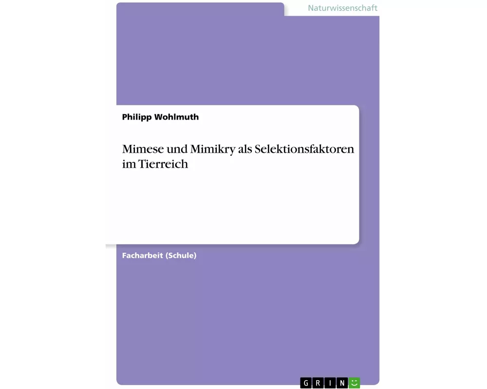 Mimese und Mimikry als Selektionsfaktoren im Tierreich