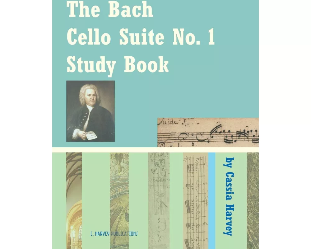 The Bach Cello Suite No. 1 Study Book for Cello