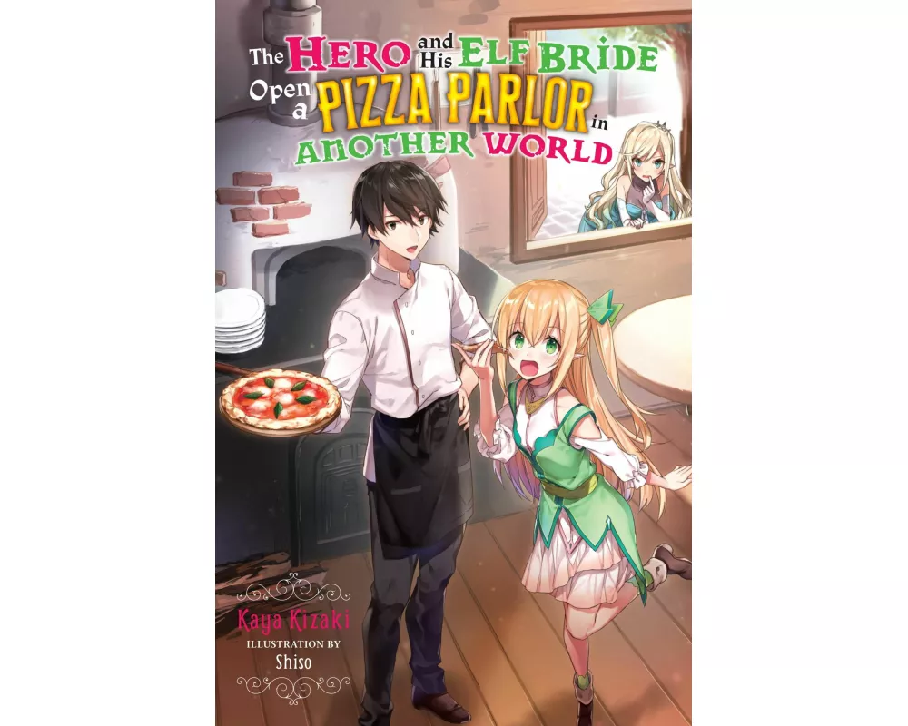The Hero and His Elf Bride Open a Pizza Parlor in Another World (light novel)